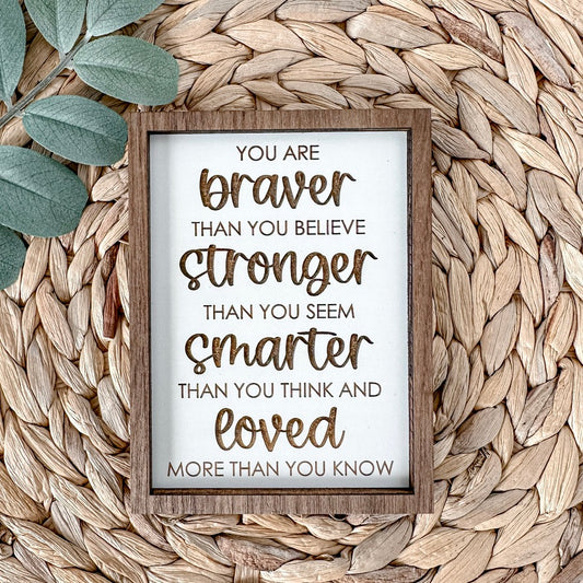 braver stronger smarter loved